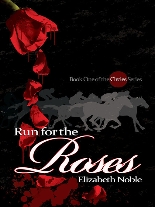 Title details for Run for the Roses by Elizabeth Noble - Available